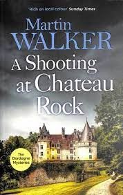 A Shooting at Chateau Rock: The Dordogne Mysteries 13
