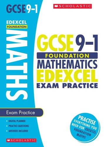 GCSE Foundation Maths Edexcel Exam Practice Book. Achieve the Highest Grades for the 9-1 Course including free revision app (Scholastic GCSE Grades 9-1 Revision and Practice)
