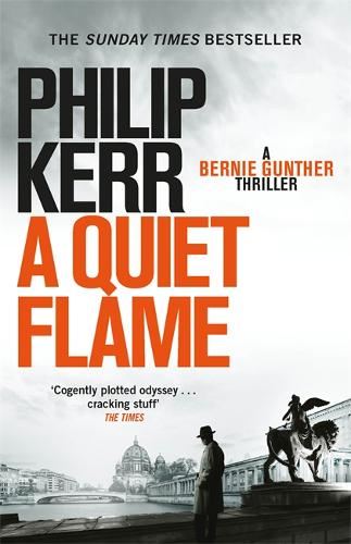 A Quiet Flame A Bernie Gunther Novel 5