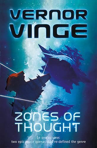 Zones of Thought: A Fire Upon the Deep, A Deepness in the Sky (Vernor Vinge Omnibus)
