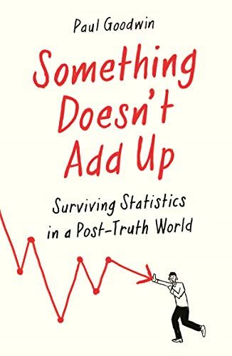 Something Doesn’t Add Up: Surviving Statistics in a Number-Mad World