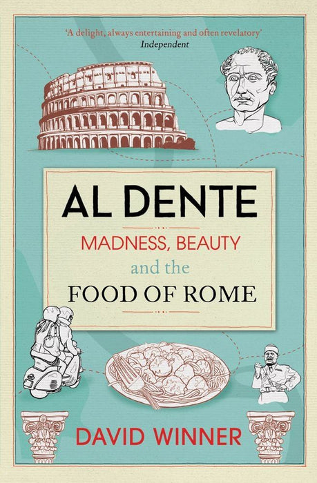 Al Dente: Madness, Beauty & the Food of Rome