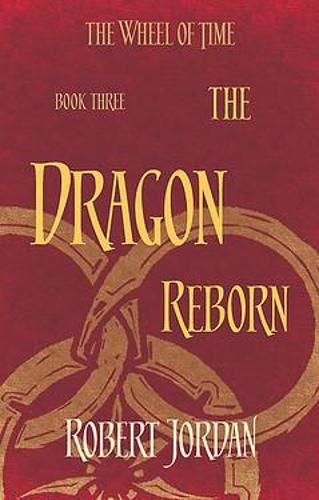 The Dragon Reborn: Book 3 of the Wheel of Time (soon to be a major TV series): 2