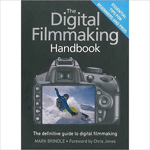 The Digital Filmmaking Handbook