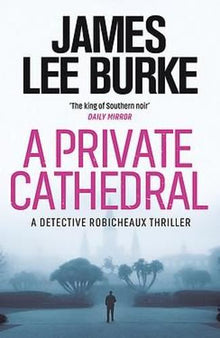 A Private Cathedral (Detective Robicheaux)