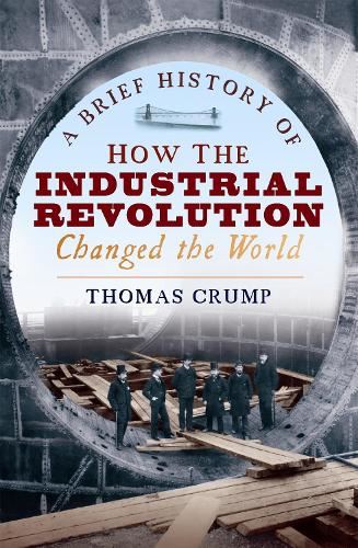 Brief History of How the Industrial Revolution Changed the World ...
