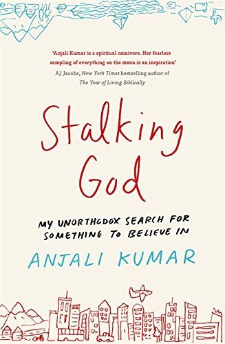Stalking God: My Unorthodox Search for Something to Believe In