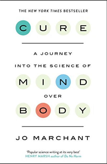 Cure: A Journey Into the Science of Mind over Body