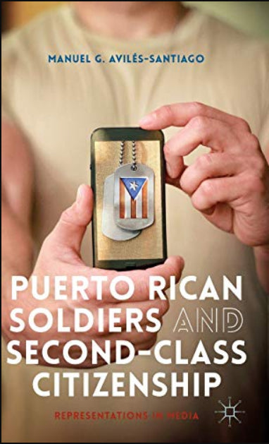 Puerto Rican Soldiers and Second-Class Citizenship: Representations in Media