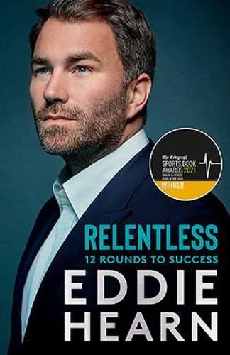 Relentless: 12 Rounds to Success: The Number One Sunday Times business bestseller