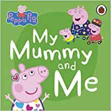 Peppa: My Mummy & Me
