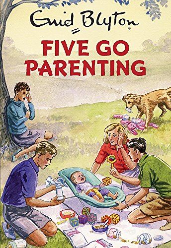 Five Go Parenting (Enid Blyton for Grown Ups)