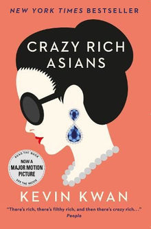 Crazy Rich Asians: The international bestseller, now a major film in 2018