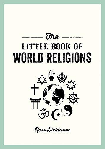 The Little Book of World Religions: A Pocket Guide to Spiritual Beliefs and Practices