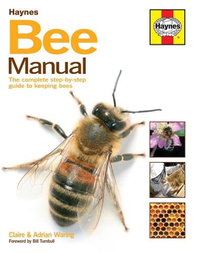 The Bee Manual: The Complete Step-by-Step Guide to Keeping Bees (New Ed)