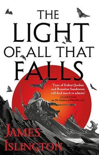 The Light of All That Falls: Book 3 Licanius trilogy