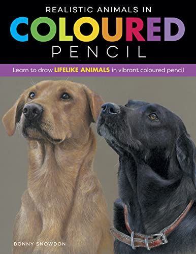 Realistic Animals in Coloured Pencil: Learn to draw lifelike animals i ...