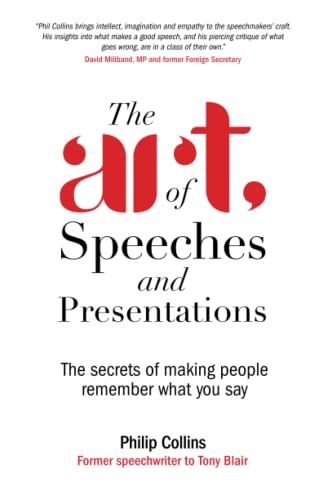 The Art of Speeches and Presentations: The Secrets of Making People Remember What You Say