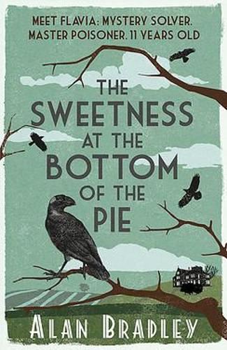 The Sweetness at the Bottom of the Pie: The gripping first novel in the cosy Flavia De Luce series (Flavia de Luce Mystery)