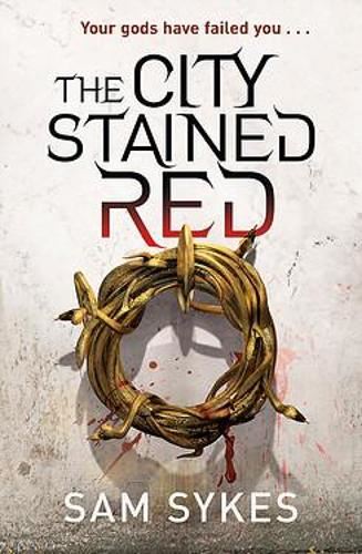 The City Stained Red: Bring Down Heaven Book 1