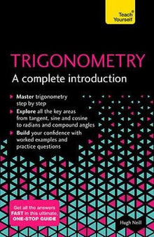 Trigonometry: A Complete Introduction: The Easy Way to Learn Trig (Teach Yourself)