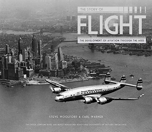 The Story of Flight: The Development of Aviation Through the Ages