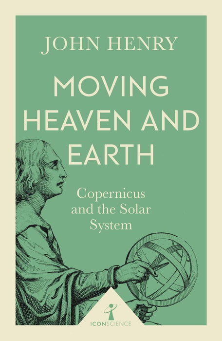 Moving Heaven & Earth: Copernicus & the Solar System