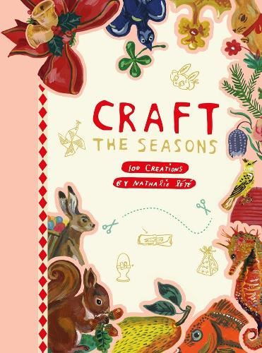 Craft the Seasons: 100 Creations