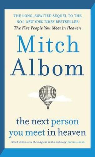 The Next Person You Meet in Heaven: The sequel to The Five People You Meet in Heaven