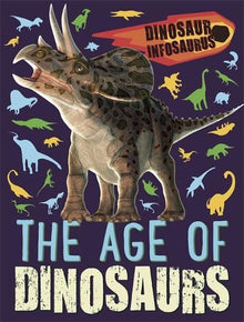The Age of Dinosaurs (Dinosaur Infosaurus)