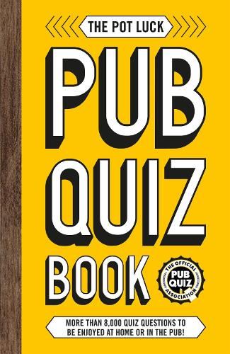 The Pot Luck Pub Quiz Book: More than 10,000 quiz questions to be enjoyed at home or in the pub! (The Pub Quiz Book series)