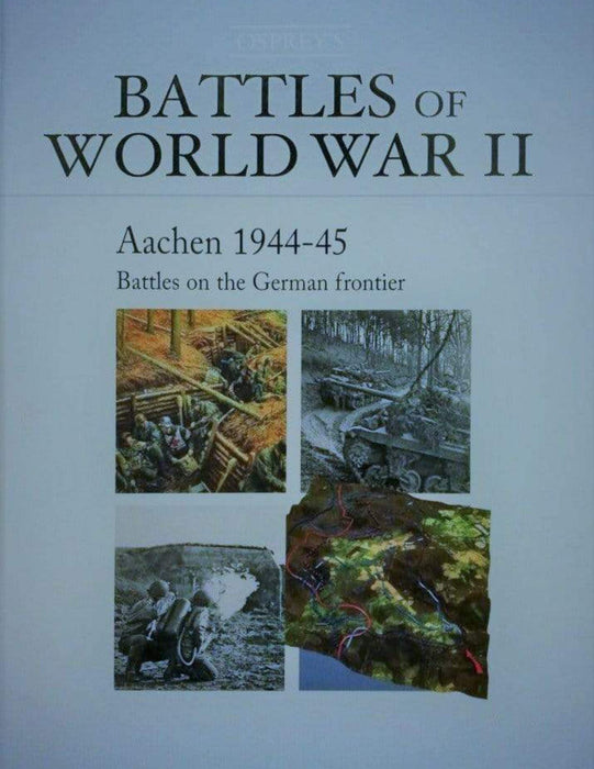 Osprey's Battles of WWII: Aachen 1944-45 - Battles on the German Frontier