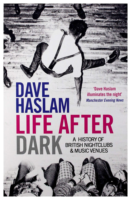 Life After Dark: A History of British Nightclubs & Music Venues