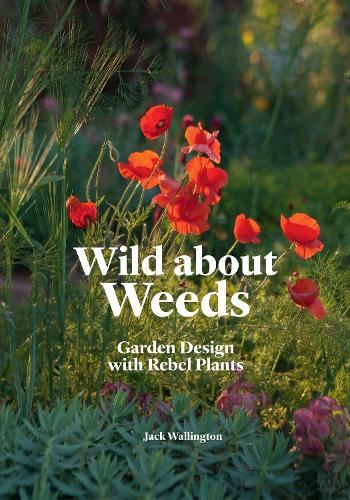 Wild About Weeds: The Times Gardening Book of the Year 2019