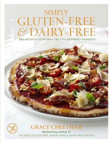 Simply Gluten-free and Dairy-free: Breakfasts Lunches Treats Dinners Desserts