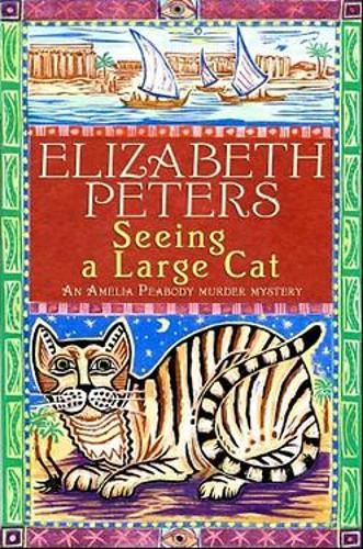 Seeing a Large Cat (Amelia Peabody Murder Mystery)
