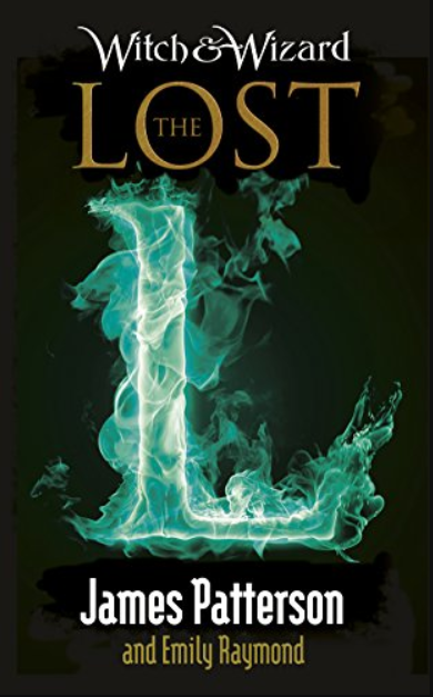 Witch & Wizard: The Lost: (Witch & Wizard 5)
