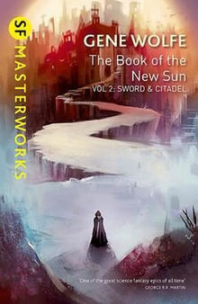SF Masterworks: The Book of the New Sun Vol. 2: Sword & Citadel