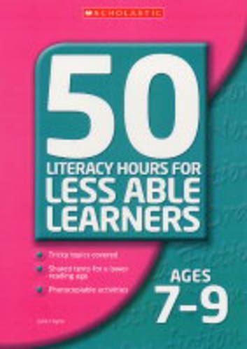 Ages 7-9: 50 Literacy Hours for Less Able Learners (50 Literacy Lesson ...