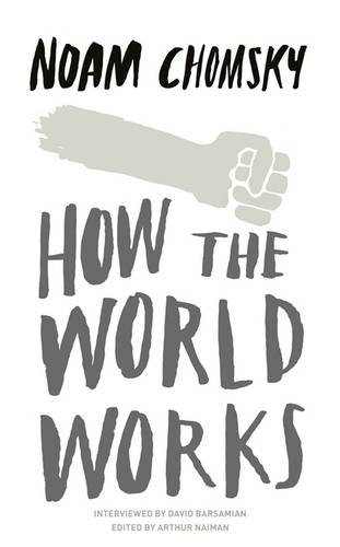 Chomsky: How the World Works