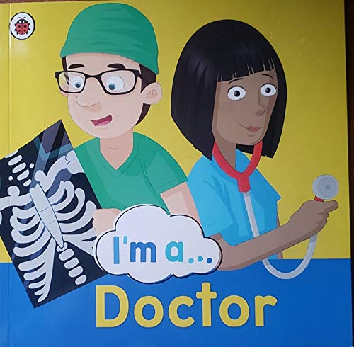 I am a…Doctor