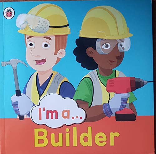 I am a…Builder