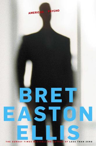 Easton Ellis: American Psycho