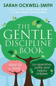 Gentle Discipline Book: How to raise co-operative, polite & helpful children