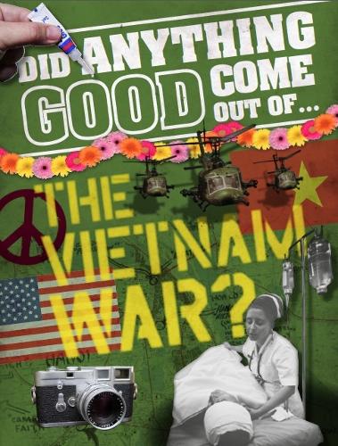 Did Anything Good Come Out Of… the Vietnam War