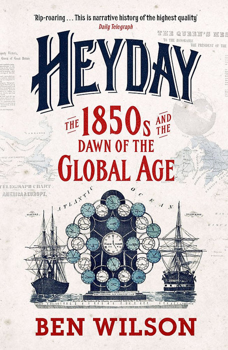 Heyday: The 1850s & the Dawn of the Global Age