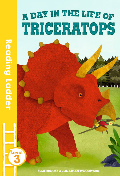 Reading Ladder: A day in the life of Triceratops (Level 3)
