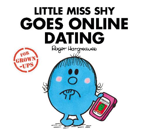 Mr Men For Grown-Ups: Little Miss Shy Goes Online Dating