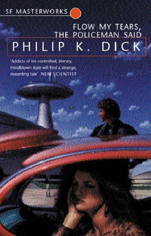 SF Masterworks: Flow My Tears, the Policeman Said