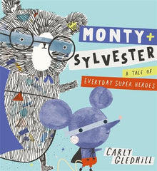 Monty & Sylvester A Tale of Everyday Super Heroes